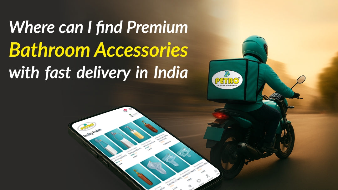 Where Can I Find Premium Bathroom Accessories with Fast Delivery in India?